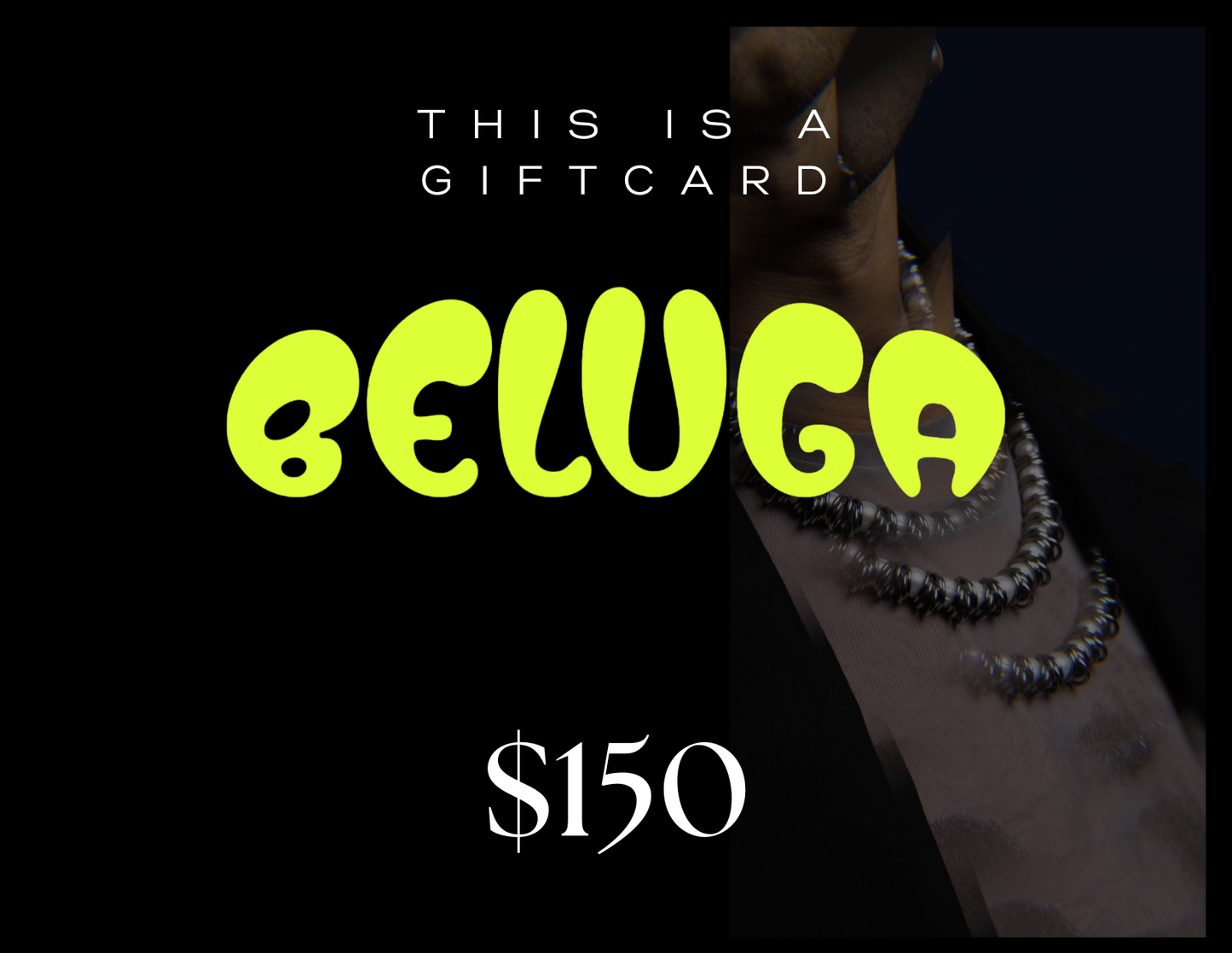 Beluga Giftcard $100 and $150